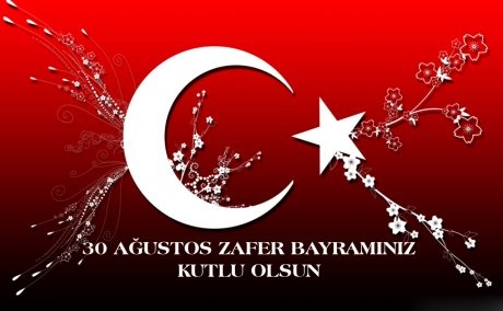 30 AĞUSTOS ZAFER BAYRAMINIZ KUTLU OLSUN
