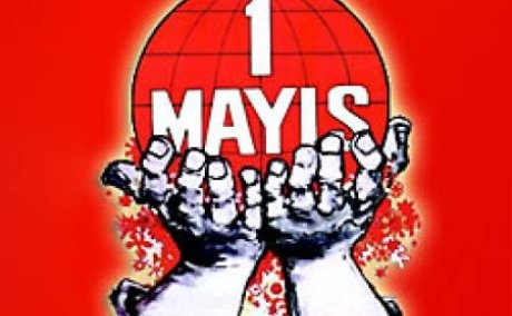 DÜNYA EMEKÇİLERİNİN BİRLİK VE DAYANIŞMA GÜNÜ KUTLU OLSUN