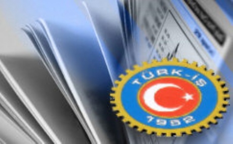 TÜRK-İŞ'TEN ÖNLEM RAPORU